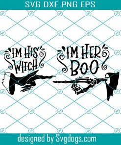 I’m His Witch I’m Her Boo Svg, Halloween Svg, Boo Svg,  Witch Svg