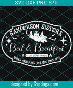 Sanderson Bed And Breakfast Svg, Sanderson Svg, Hocus Pocus Svg