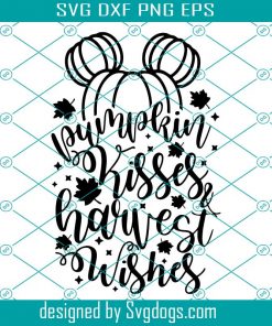 Pumpkin Kisses And Harvest Wishes Svg, Halloween Svg