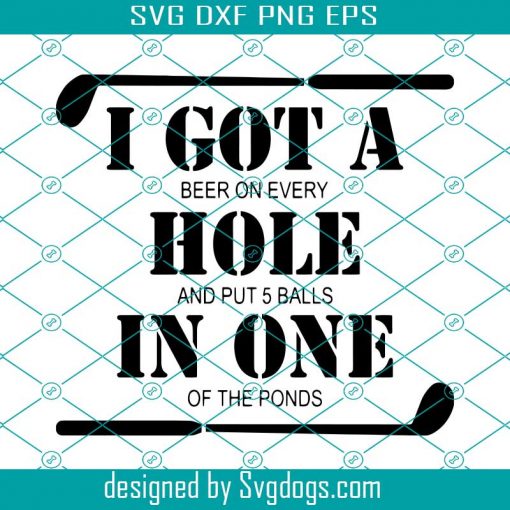 I Got A Hole In One Golf Golfing Swing Sport Ball Svg, Sport Ball Svg, Golf Svg