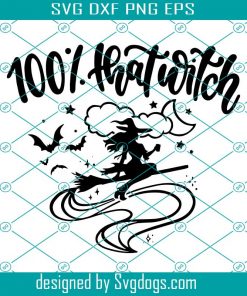 100% That Witch Basic Witch Svg, Halloween Svg, Coffee Svg, Pumpkin Spice Svg