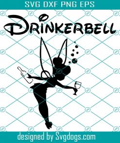 Drinkerbell Wine Loving Svg, Pixie Svg, Disney Svg