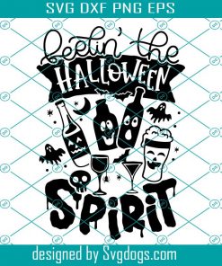 Feelin’ The Halloween Spirit Svg, Halloween Drinking Alcohol Wine Svg, Alcohol Svg, Halloween Svg