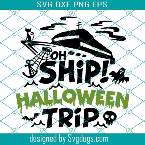 Halloween Cruise Svg, Oh Ship Cruise Trip Cruise Ship Shirt Svg, Halloween Trip Svg