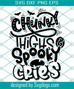 Halloween Svg, Chunky Thighs And Spooky Cries Svg, Hand Lettered Svg, Hand Drawn Svg