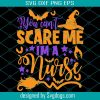 You Cant Scare Me Im A Teacher Svg, Teacher Svg, Teacher Halloween Svg