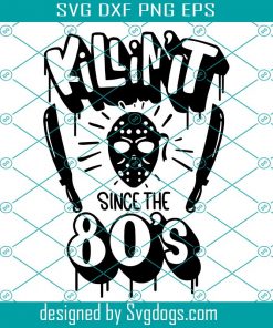 Halloween Svg, Killin It’ Since The 80s Svg, 80s Horror Vintage Svg