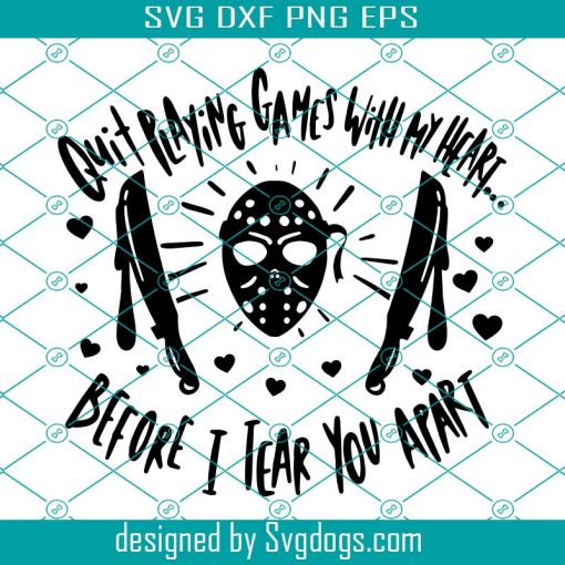 Halloween Games Svg, Quit Playing Games Before I Tear You Apart Svg