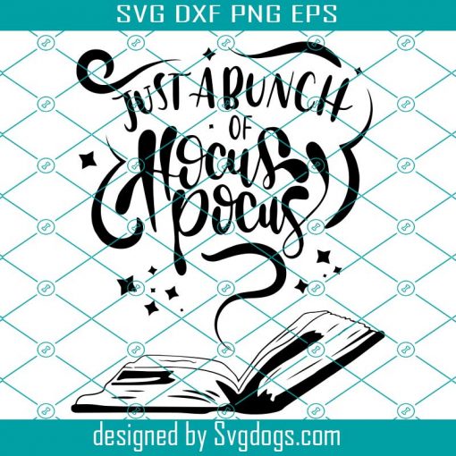 Hand Drawn Svg, Hand Lettered Svg, Just A Bunch Of Hocus Pocus Svg