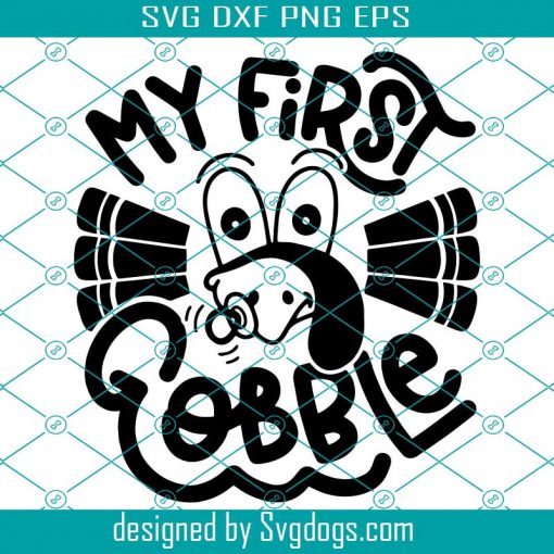 My First Gobble Svg, Hand Drawn Svg, Hand Lettered Svg, Thanksgiving Svg, Baby Svg