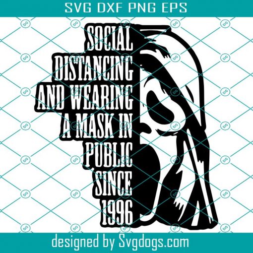 Scream Mask Svg, Social Distancing And Wearing A Mask In Public Since 1996 Scream Ghostface Svg, Halloween Svg, Movie Svg