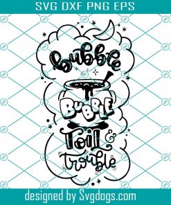 Bubble Bubble Toil And Trouble Svg, Halloween Quotes Svg, Cute Boy Girl Svg