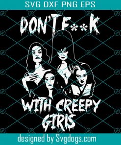 Dont F K With Creepy Giris Svg, Halloween Svg, Giris Svg
