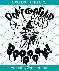 Halloween Svg, Don’t Be Afraid Of A Good Book Svg, Cute Ghost Reading Books Teacher Svg
