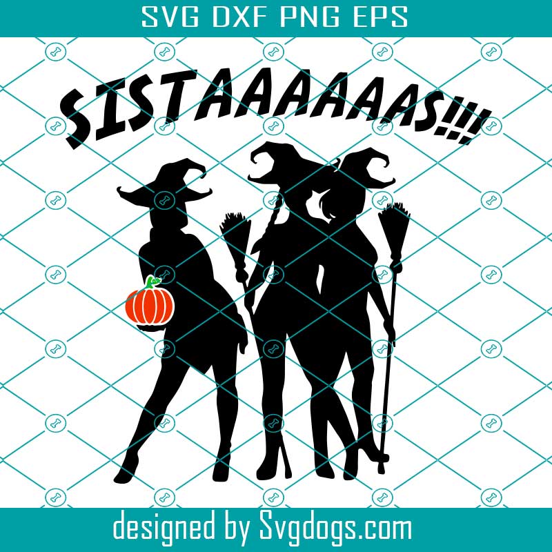 Hocus Pocus Svg, Witches Sisters Sistas Svg, Halloween Svg, Witches Svg
