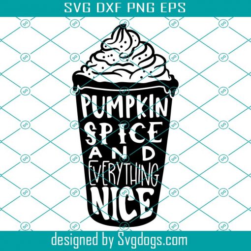 Pumpkin Spice Everything Nice Svg, Coffee Pumpkin Spice Latte Svg, Hand Drawn Svg