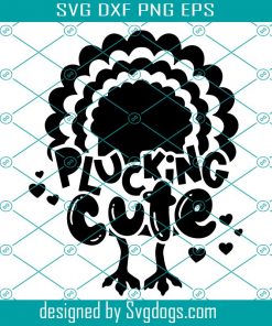 Plucking Cute Svg, Thanksgiving Svg, Turkey Funny Cute Kids Baby Quote Svg