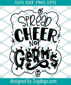 Spread Cheer Not Germs Svg, Christmas Kids Wash Your Hands Soap Germs Svg, Christmas Svg