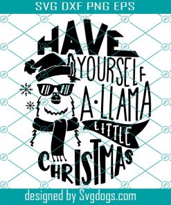 Have Yourself A Llama Little Christmas Svg, Christmas Llama Svg