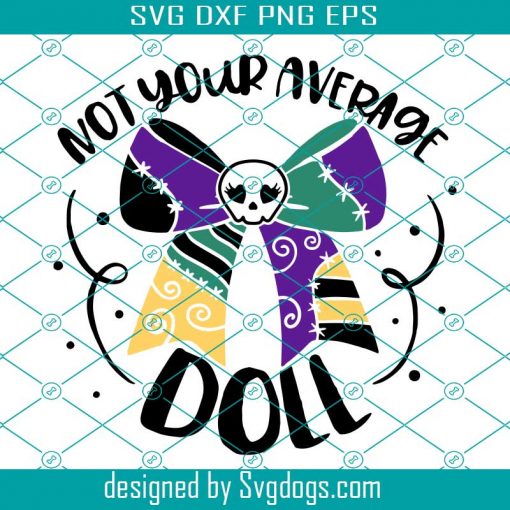 Halloween Svg, Not Your Average Doll Svg, Cute Bow Rag Bow Girly Svg
