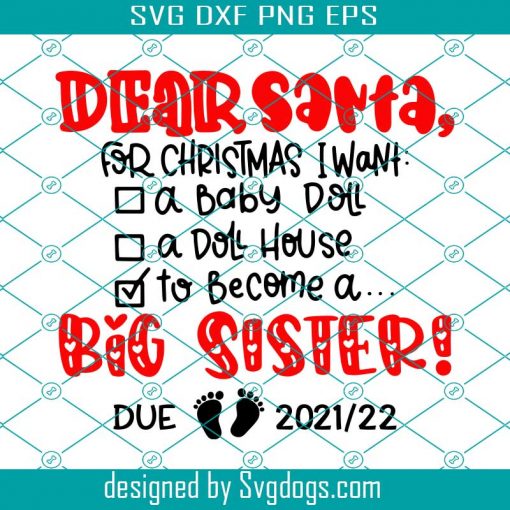 Dear Santa Svg, I Want To Become A Big Sister Svg, Newborn Quote Svg, Pregnant Svg, Christmas Svg