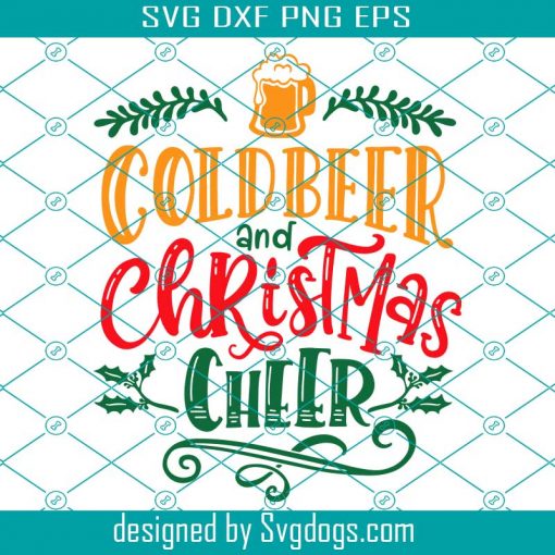 Cold Beer And Christmas Cheer Svg, Christmas Svg