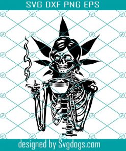 Weed And Coffee Svg, Skeleton Smoking Joint Svg, 420 Pot Morning High Chillin Svg