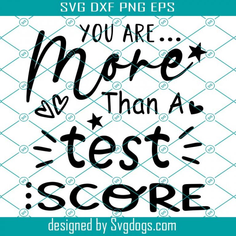 You Are More Than A Test Score Svg, Test Day Teacher Shirt Svg, Teacher ...