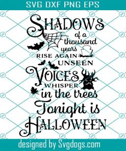 Shadows Of A Thousand Years Rise Again Unseen Svg, Halloween Svg, Voices Whisper In The Trees Svg