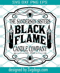 Black Flame Candle Company Svg, Sanderson Sisters Svg, Halloween Sign Design Svg