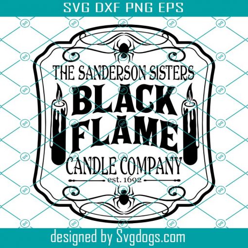 Black Flame Candle Company Svg, Sanderson Sisters Svg, Halloween Sign Design Svg