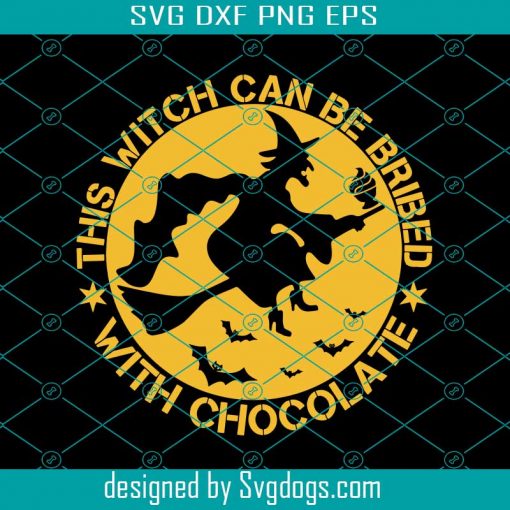 Funny Halloween Svg, This Witch Can Be Bribed With Chocolate Funny Halloween Svg
