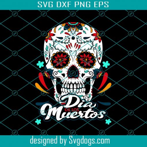 Dia De Los Muertos Sugar Skull Svg, Halloween Svg, Dia de Los Muertos Svg, Floral Svg, Day Of The Dead Svg