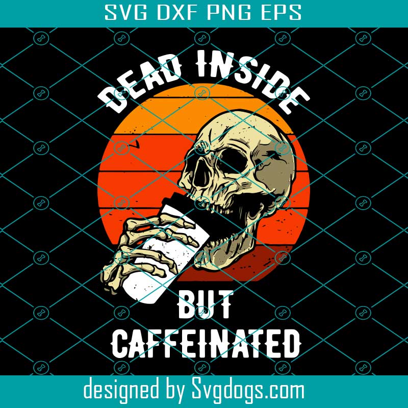 Dead Inside But Caffeinated IV Svg, Skull Svg, Halloween Svg