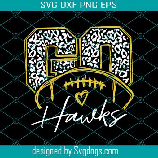 Go Hawks Svg, Football Svg, Mama Svg, Hawks Svg, Cheerleader Svg, Go Hawks Leopard Svg, Love Hawks Svg