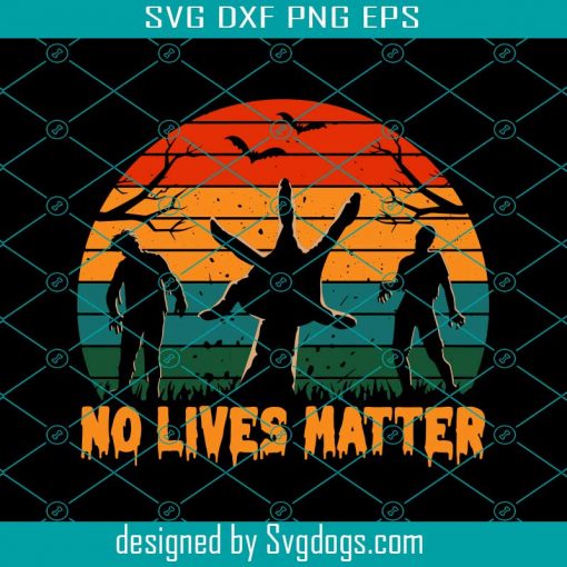 No Lives Matter Funny Halloween Svg, Michael Myers No Lives Matter Halloween Svg, Halloween Svg