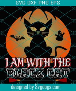 I Am With The Black Svg, Cat Svg, Halloween Svg