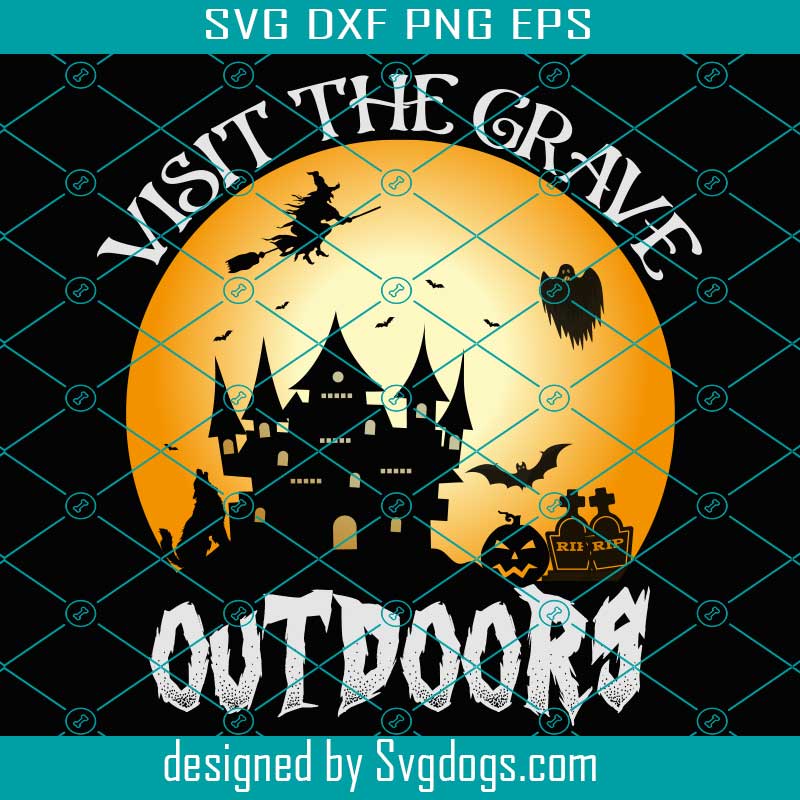 Visit The Grave Outdoors Svg, Wtch Svg, Halloween Svg, Pumpkin Svg