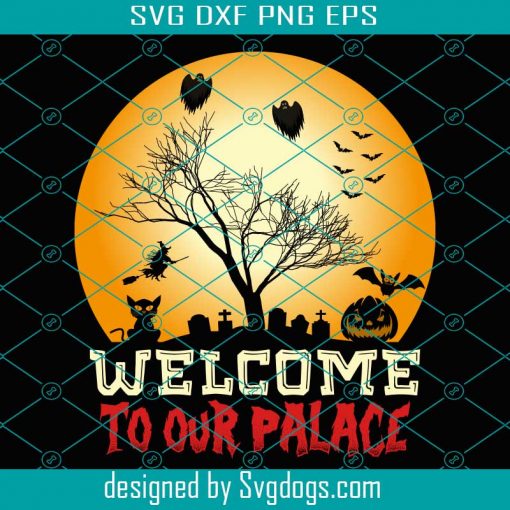 Welcome To Our Place Happy Svg, Witch Svg, Halloween Svg, Ghost Svg
