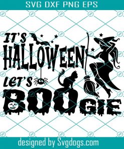 Let's Boogie Svg, It's Halloween Svg, Halloween Boogie Svg, Halloween Quote Svg, Halloween Svg
