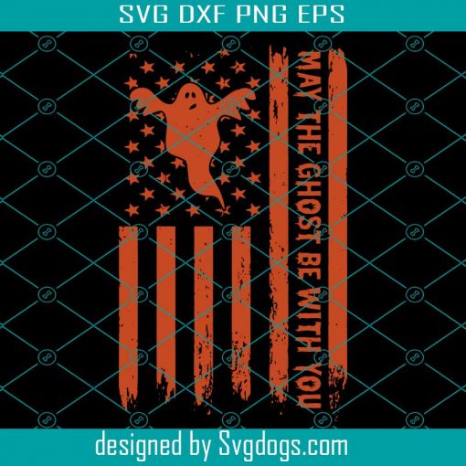 May The Ghost Be With You American Flag Halloween Svg, American Svg, Halloween Svg