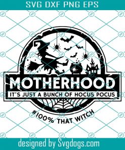 Motherhood Witch Svg, Witch Club Svg, It’s Just A Bunch Of Hocus Pocus Svg