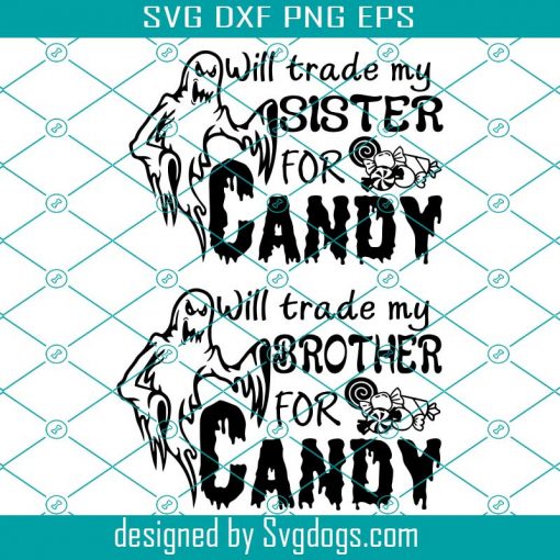 Will Trade My Brother For Candy Svg, Will Trade My Sister For Candy Svg, Funny Halloween Quotes Svg, Halloween Witches Svg