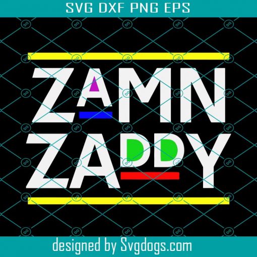 Zamn Zaddy Daddy Funny Graphic Svg, Zaddy Svg, Father Svg