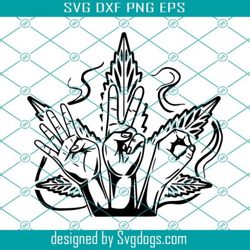 420 Hand Signs Svg,  Marijuana Svg, Weed Leaf Shirt Decor Decal Wall Art Svg