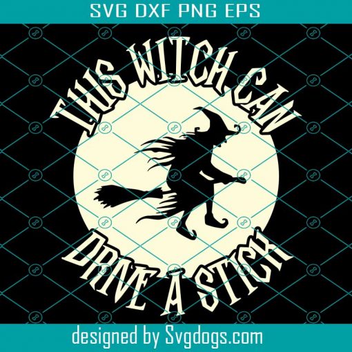 This Witch Can Drive A Stick Halloween Pun Svg, Halloween Svg, Witch Svg