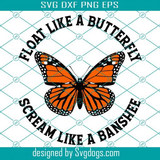 Float Like A Butterfly Scream Like A Banshee Svg, Witchy Svg