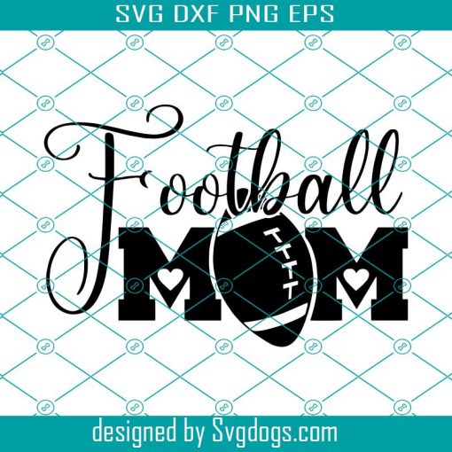 Football Mom Svg, Football Mom Shirt Svg, Football Team Svg, Funny Mom Sports Svg