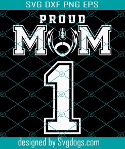 Football Mom Svg, Custom Proud Football Mom Number 1 Personalized For Women Svg