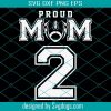 Football Mom Number 2 Svg, Custom Proud Football Mom Number 2 Personalized For Women Svg